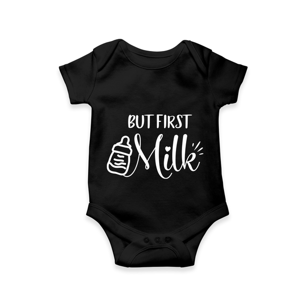 But First Milk Romper | Custom Baby Romper for Milk Lovers - BLACK - New Born (Chest 14")