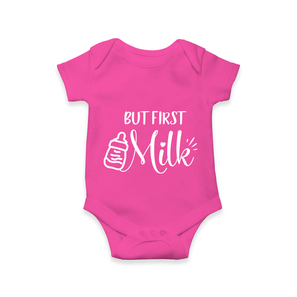 But First Milk Romper | Custom Baby Romper for Milk Lovers - HOT PINK - New Born (Chest 14")