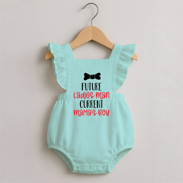 Future Ladies' Man Current Mama's Boy Romper Frock | Personalized Baby Romper Frock for Mama's Boy - MINT GREEN - 0 - 3 Months Old (Chest 19")