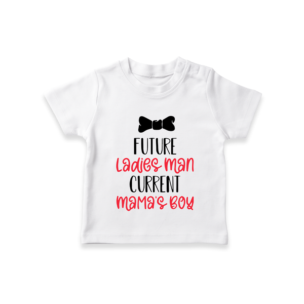 Future Ladies' Man Current Mama's Boy TShirt | Personalized Baby TShirt for Mama's Boy - WHITE - 0-5 Months Old (Chest 17")