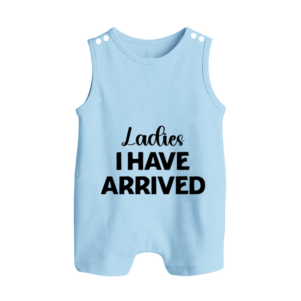 Ladies I Have Arrived Romper Suit | Custom Baby Romper Suit for Your Little Gentleman - BABY BLUE - 0 - 5 Months Old (Chest 18")