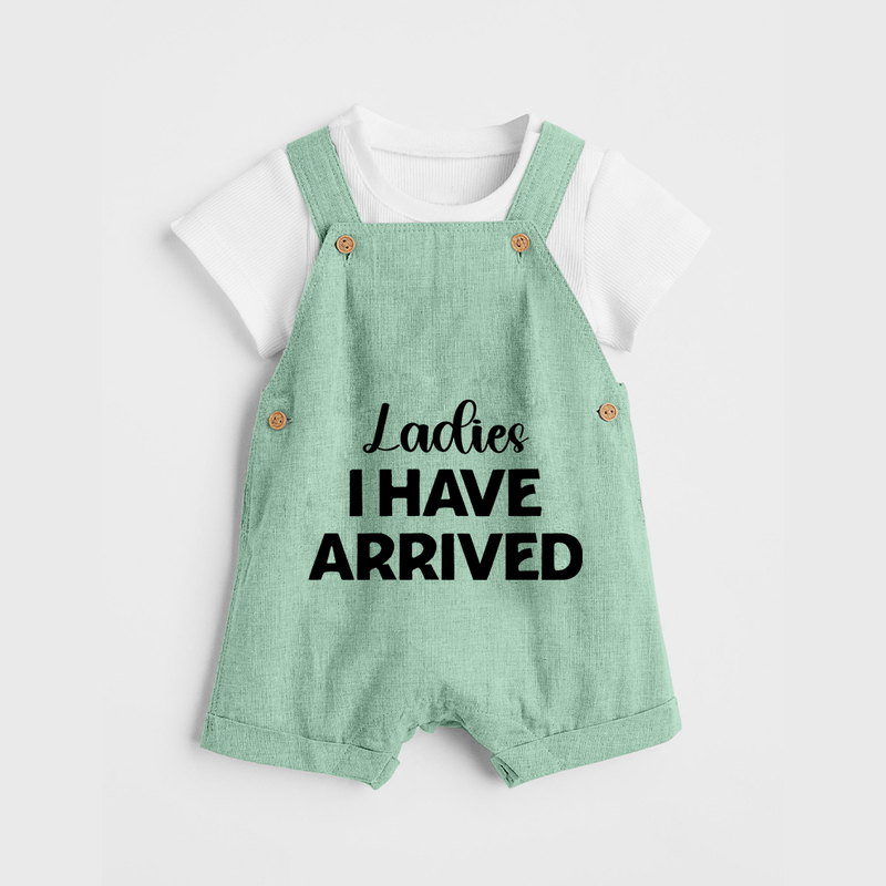Ladies I Have Arrived Dungaree | Custom Baby Dungaree for Your Little Gentleman - MINT GREEN - 0 - 5 Months Old (Chest 18")