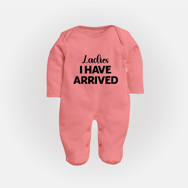 Ladies I Have Arrived Sleep Suit | Custom Baby Sleep Suit for Your Little Gentleman - PEACH - New Born (Chest 7.5")