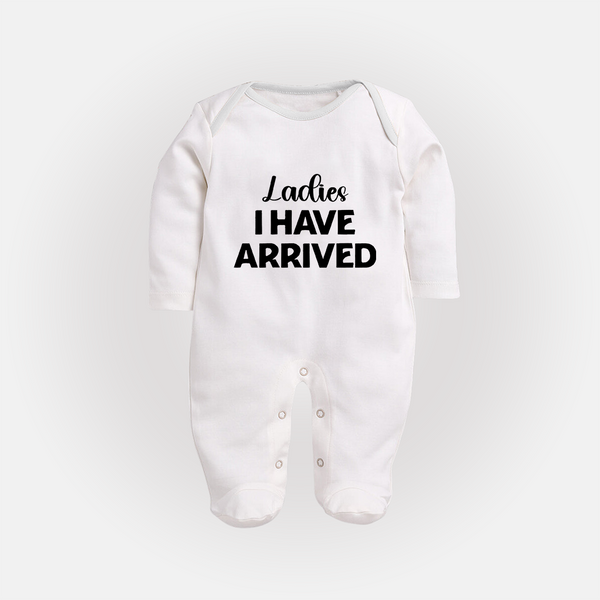 Ladies I Have Arrived Sleep Suit | Custom Baby Sleep Suit for Your Little Gentleman - WHITE - New Born (Chest 7.5")