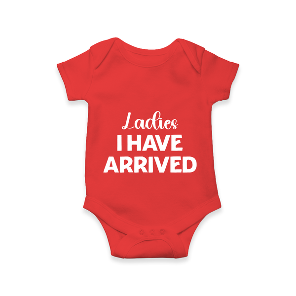 Ladies I Have Arrived Romper | Custom Baby Romper for Your Little Gentleman - RED - New Born (Chest 14")