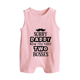 Sorry Daddy Now You Have Two Bosses Romper Suit | Personalized Baby Romper Suit for Daddy's Little Boss - BABY PINK - 0 - 5 Months Old (Chest 18")