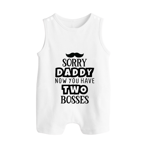 Sorry Daddy Now You Have Two Bosses Romper Suit | Personalized Baby Romper Suit for Daddy's Little Boss - WHITE - 0 - 5 Months Old (Chest 18")