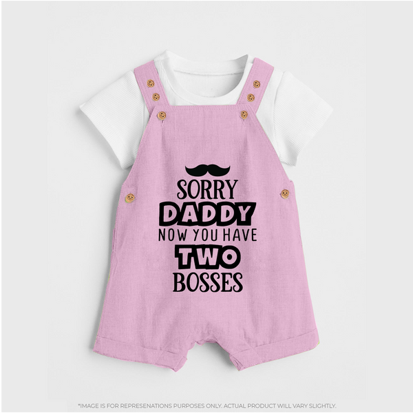 Sorry Daddy Now You Have Two Bosses Dungaree | Personalized Baby Dungaree for Daddy's Little Boss - BABY PINK - 0 - 5 Months Old (Chest 18")