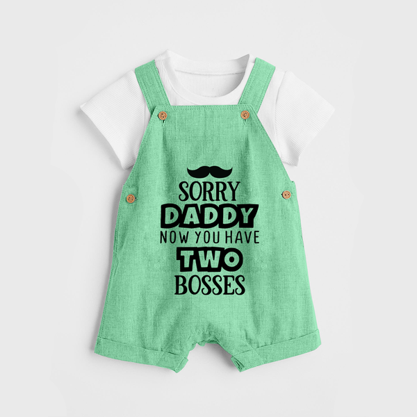 Sorry Daddy Now You Have Two Bosses Dungaree | Personalized Baby Dungaree for Daddy's Little Boss - GREEN - 0 - 5 Months Old (Chest 18")