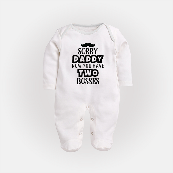 Sorry Daddy Now You Have Two Bosses Sleep Suit | Personalized Baby Sleep Suit for Daddy's Little Boss - WHITE - New Born (Chest 7.5")