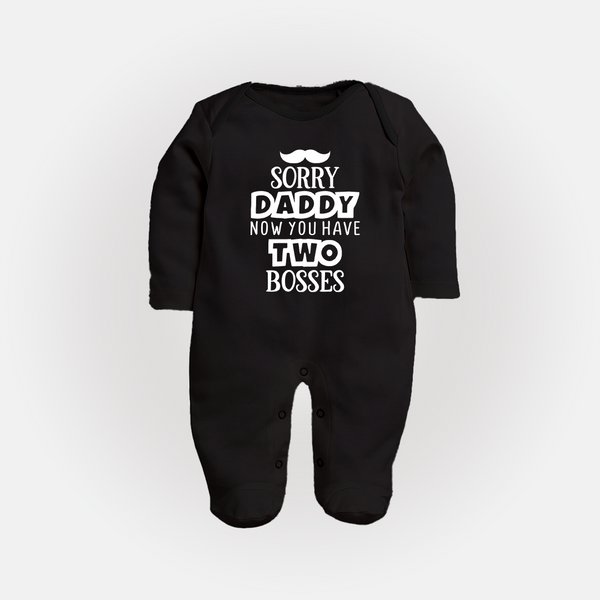 Sorry Daddy Now You Have Two Bosses Sleep Suit | Personalized Baby Sleep Suit for Daddy's Little Boss - BLACK - New Born (Chest 7.5")