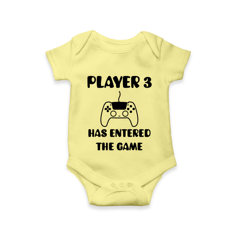 Player 3 Has Entered the Game Romper | Custom Baby Romper for the New Player - PASTEL YELLOW - New Born (Chest 14")