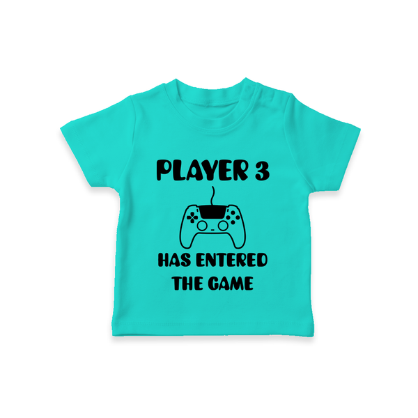 Player 3 Has Entered the Game TShirt | Custom Baby TShirt for the New Player - TEAL - 0-5 Months Old (Chest 17")