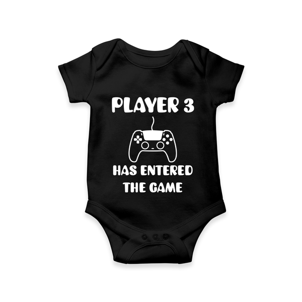 Player 3 Has Entered the Game Romper | Custom Baby Romper for the New Player - BLACK - New Born (Chest 14")