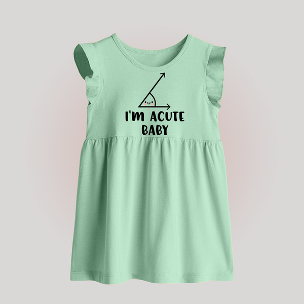 I'm Acute BabyFrock | Personalized BabyFrock for Little Cutie - MINT GREEN - 0 - 3 Months Old (Chest 17")