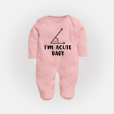 I'm Acute Baby Sleep Suit | Personalized Baby Sleep Suit for Little Cutie - BABY PINK - New Born (Chest 7.5")
