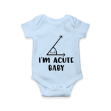 I’m Acute Baby Romper | Personalized Baby Romper for Little Cutie - BABY BLUE - New Born (Chest 14")