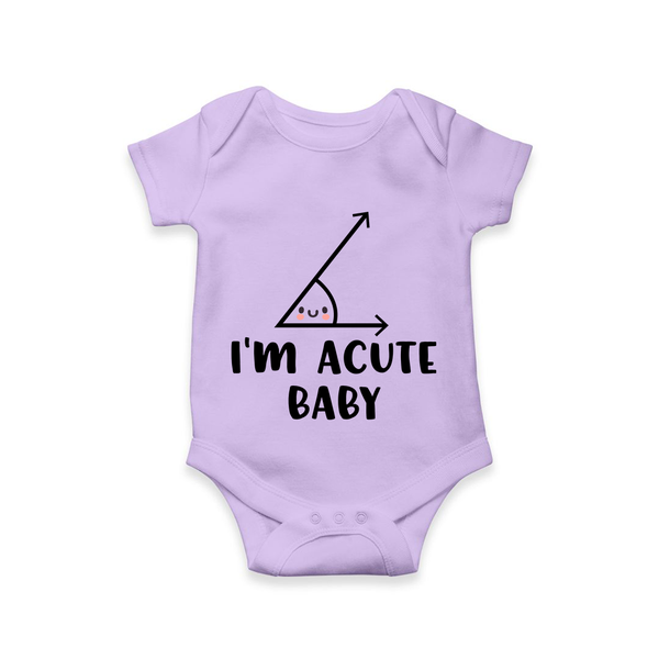 I’m Acute Baby Romper | Personalized Baby Romper for Little Cutie - LILAC - New Born (Chest 14")