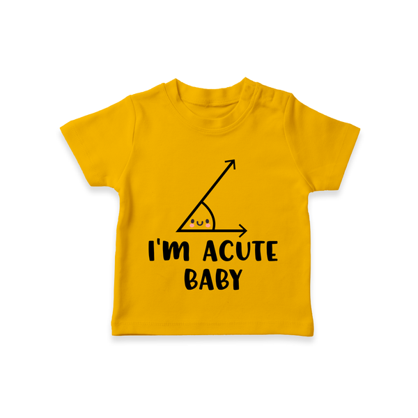 I'm Acute Baby TShirt | Personalized Baby TShirt for Little Cutie - CHROME YELLOW - 0-5 Months Old (Chest 17")