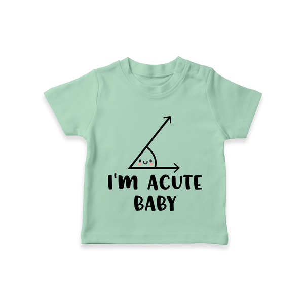 I'm Acute Baby TShirt | Personalized Baby TShirt for Little Cutie - MINT GREEN - 0-5 Months Old (Chest 17")