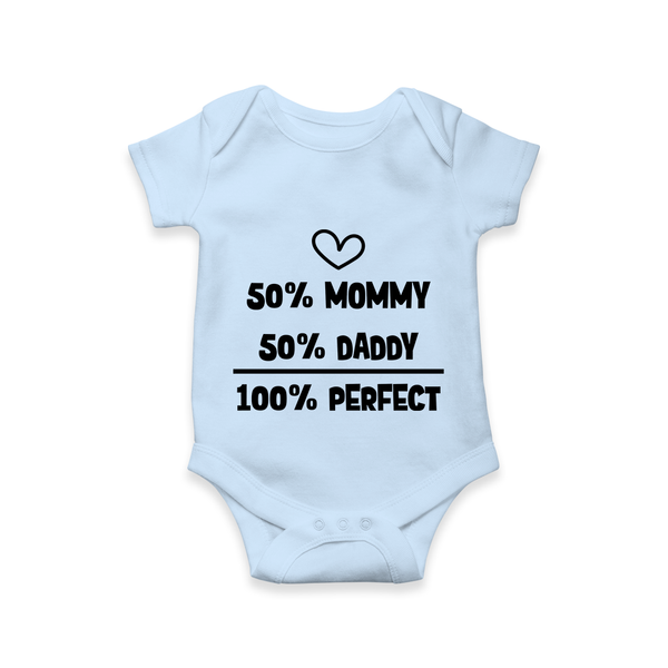 50% Mommy 50% Daddy 100% Perfect Romper | Custom Baby Romper for the Perfect Mix - BABY BLUE - New Born (Chest 14")