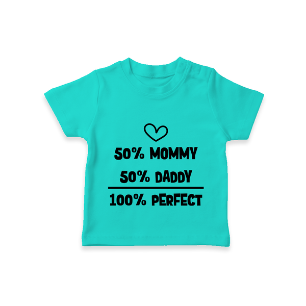 50% Mommy 50% Daddy 100% Perfect TShirt | Custom Baby TShirt for the Perfect Mix - TEAL - 0-5 Months Old (Chest 17")