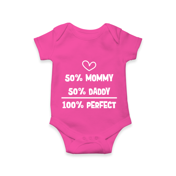 50% Mommy 50% Daddy 100% Perfect Romper | Custom Baby Romper for the Perfect Mix - HOT PINK - New Born (Chest 14")