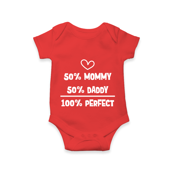 50% Mommy 50% Daddy 100% Perfect Romper | Custom Baby Romper for the Perfect Mix - RED - New Born (Chest 14")