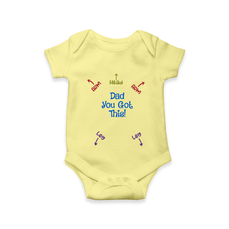 Dad You Got This Romper | Personalized Baby Romper for Daddy’s Little Helper - PASTEL YELLOW - New Born (Chest 14")