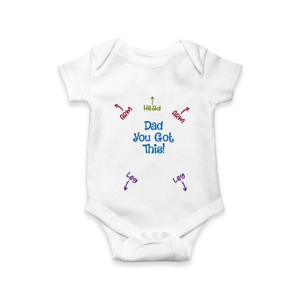 Dad You Got This Romper | Personalized Baby Romper for Daddy’s Little Helper - WHITE - New Born (Chest 14")