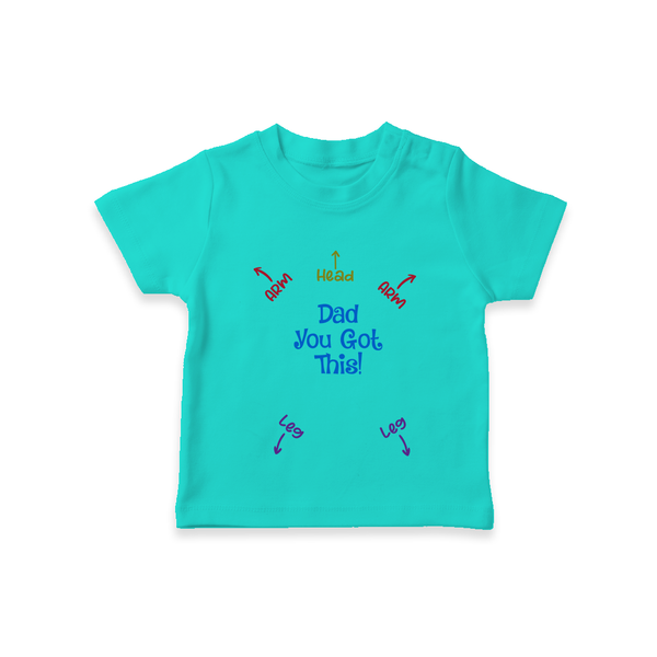 Dad You Got This TShirt | Personalized Baby TShirt for Daddy's Little Helper - TEAL - 0-5 Months Old (Chest 17")