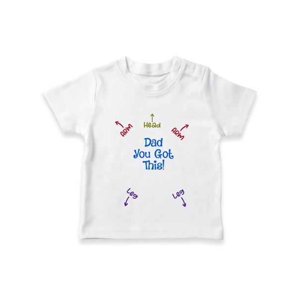 Dad You Got This TShirt | Personalized Baby TShirt for Daddy's Little Helper - WHITE - 0-5 Months Old (Chest 17")