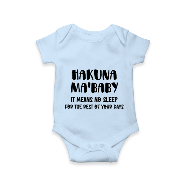 Hakuna Ma'baby Romper | Custom Baby Romper for a Worry-Free Little One - BABY BLUE - New Born (Chest 14")