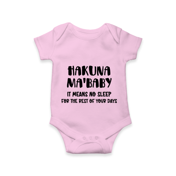 Hakuna Ma'baby Romper | Custom Baby Romper for a Worry-Free Little One - BABY PINK - New Born (Chest 14")