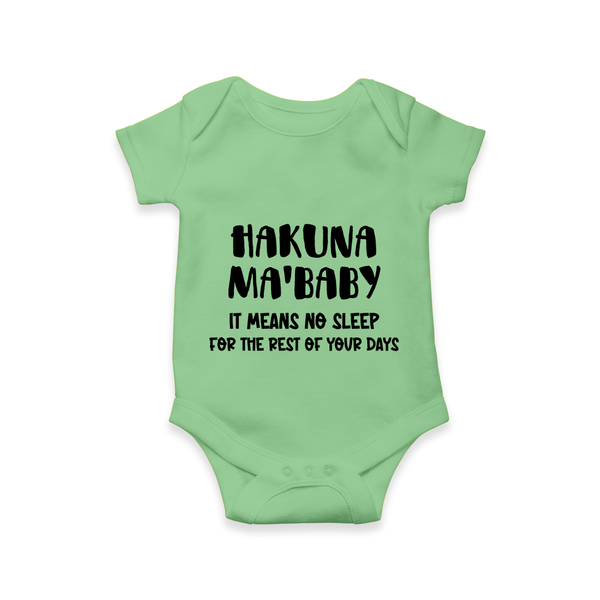 Hakuna Ma'baby Romper | Custom Baby Romper for a Worry-Free Little One - GREEN - New Born (Chest 14")