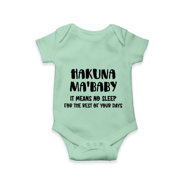 Hakuna Ma'baby Romper | Custom Baby Romper for a Worry-Free Little One - MINT GREEN - New Born (Chest 14")