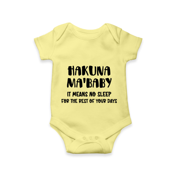 Hakuna Ma'baby Romper | Custom Baby Romper for a Worry-Free Little One - PASTEL YELLOW - New Born (Chest 14")