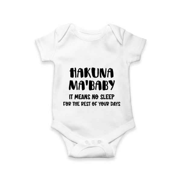 Hakuna Ma'baby Romper | Custom Baby Romper for a Worry-Free Little One - WHITE - New Born (Chest 14")