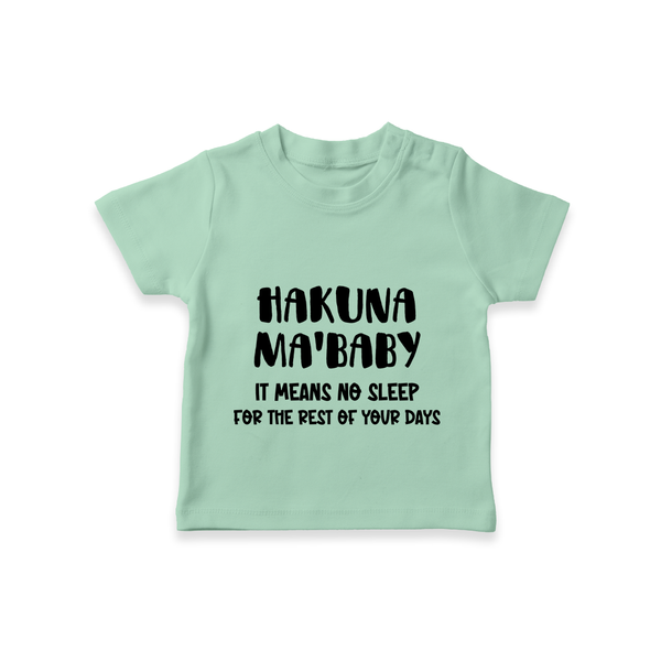 Hakuna Ma'baby TShirt | Custom Baby TShirt for a Worry-Free Little One - MINT GREEN - 0-5 Months Old (Chest 17")