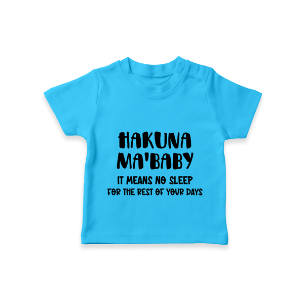 Hakuna Ma'baby TShirt | Custom Baby TShirt for a Worry-Free Little One - SKY BLUE - 0-5 Months Old (Chest 17")