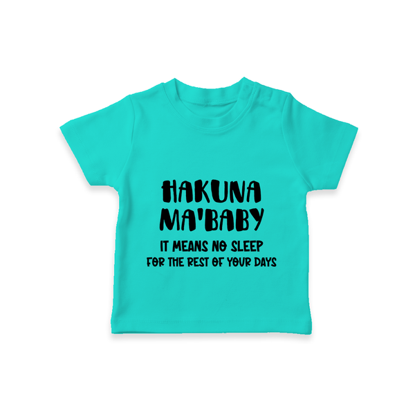 Hakuna Ma'baby TShirt | Custom Baby TShirt for a Worry-Free Little One - TEAL - 0-5 Months Old (Chest 17")