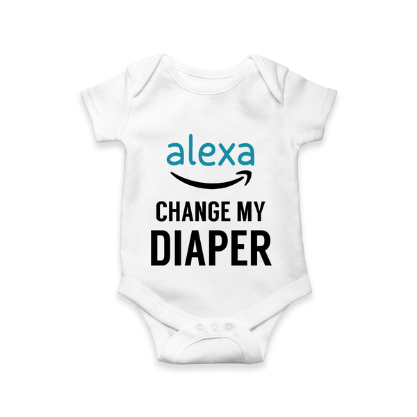 Alexa Change My Diaper Romper | Personalized Baby Romper for Tech-Savvy Parents - WHITE - New Born (Chest 14")