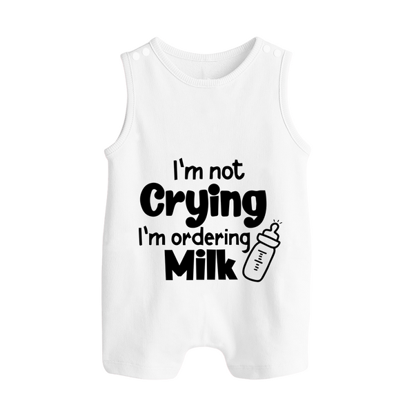 I'm Not Crying I'm Ordering Milk Romper Suit | Custom Baby Romper Suit for Hungry Little Ones - WHITE - 0 - 5 Months Old (Chest 18")