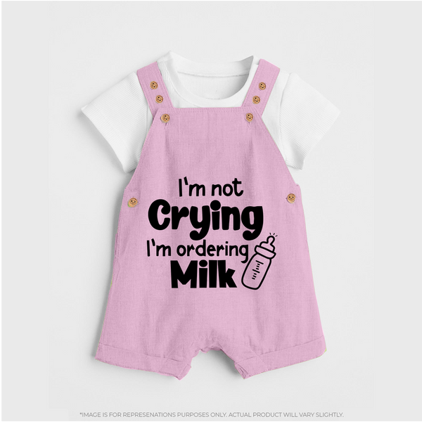 I'm Not Crying I'm Ordering Milk Dungaree | Custom Baby Dungaree for Hungry Little Ones - BABY PINK - 0 - 5 Months Old (Chest 18")
