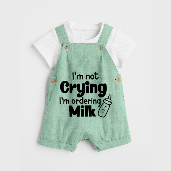 I'm Not Crying I'm Ordering Milk Dungaree | Custom Baby Dungaree for Hungry Little Ones - MINT GREEN - 0 - 5 Months Old (Chest 18")