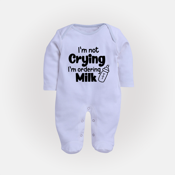 I'm Not Crying I'm Ordering Milk Sleep Suit | Custom Baby Sleep Suit for Hungry Little Ones - BABY BLUE - New Born (Chest 7.5")