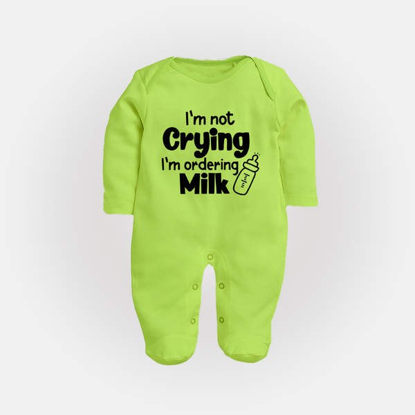 I'm Not Crying I'm Ordering Milk Sleep Suit | Custom Baby Sleep Suit for Hungry Little Ones - LIME GREEN - New Born (Chest 7.5")