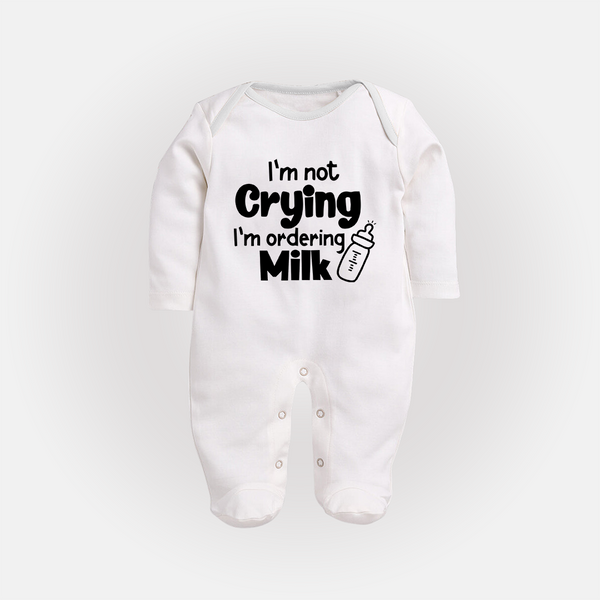 I'm Not Crying I'm Ordering Milk Sleep Suit | Custom Baby Sleep Suit for Hungry Little Ones - WHITE - New Born (Chest 7.5")