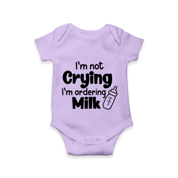 I’m Not Crying I’m Ordering Milk Romper | Custom Baby Romper for Hungry Little Ones - LILAC - New Born (Chest 14")