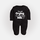 I'm Not Crying I'm Ordering Milk Sleep Suit | Custom Baby Sleep Suit for Hungry Little Ones - BLACK - New Born (Chest 7.5")